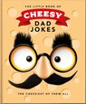 The Little Book of Cheesy Dad Jokes - OH - 9781035436569