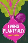 Living Plantfully - Lindsey Harrad - 9781035438426