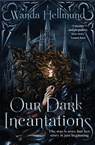 Our Dark Incantations - Wanda Hellmund - 9781035439928