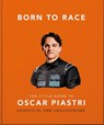 Born to Race: The Little Guide to Oscar Piastri - OH - 9781035440030