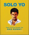 Solo Yo: The Little Guide to Bad Bunny - Oh - 9781035442652