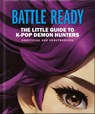 Battle Ready: The Little Guide to K-Pop Demon Hunters - OH - 9781035444564