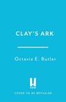 Clay's Ark - Octavia E. Butler - 9781035445493