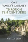 One Family’s Journey Through Ten Centuries - William Lilly - 9781035800476