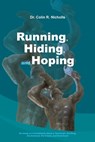 Running, Hiding, and Hoping - Dr. Colin R. Nicholls - 9781035814688
