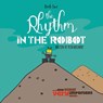 The Rhythm in the Robot - Peter Willment - 9781035823581