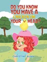 Do You Know You Have a Chicken on Your Head? - Christine Bunn - 9781035831692