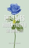 The Tales of Hidden Truth II - Jim Williams - 9781035845880