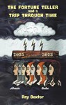 The Fortune Teller and a Trip Through Time - Ray Dexter - 9781035846580