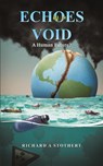 Echoes in a Void - Richard A Stothert - 9781035855681