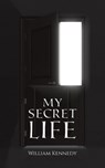 My Secret Life - William Kennedy - 9781035855995
