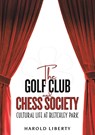 The Golf Club and Chess Society - Harold Liberty - 9781035864133