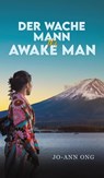 Der Wache Mann / The Awake Man - Jo-Ann Ong - 9781035864676