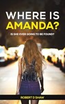 Where Is Amanda? - Robert D Shaw - 9781035865079
