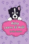 Aisha Learns to Woof - Glen Goddard - 9781035866021