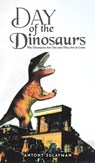 Day of the Dinosaurs - Antony Sulayman - 9781035868896