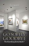 Go Softly, Goodbye - Fran Annaford - 9781035869893