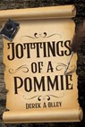Jottings of a Pommie - Derek A Olley - 9781035879953