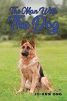 The Man with the Dog - Jo-Ann Ong - 9781035881420