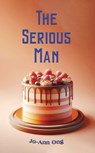 The Serious Man - Jo-Ann Ong - 9781035881444
