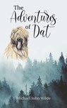 The Adventures of Dat - Michael John Wilde - 9781035883868