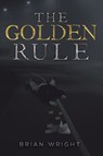 The Golden Rule - Brian Wright - 9781035885527