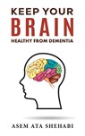 Keep Your Brain Healthy From Dementia - Asem Ata Shehabi - 9781035885725