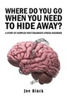 Where Do You Go When You Need to Hide Away? - Joe Black - 9781035886302