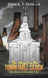 The Angel on the Town Hall Clock - John A. T. Duncan - 9781035886661