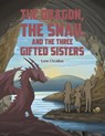 The Dragon, the Snail and the Three Gifted Sisters - Lee Ocsko - 9781035888443