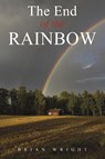 The End of the Rainbow - Brian Wright - 9781035889013