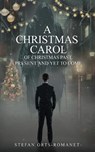 A Christmas Carol: Of Christmas Past, Present and Yet to Come - Stefan Orts-Romanet - 9781035890071