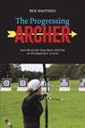 The Progressing Archer - Ben Hastings - 9781035892471