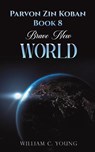 Parvon Zin Koban Book 8: Brave New World - William C. Young - 9781035898732