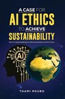 A Case for AI Ethics to Achieve Sustainability - Thami Msubo - 9781035898961