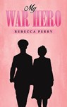My War Hero - Rebecca Perry - 9781035899647