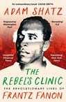 The Rebel's Clinic - Adam Shatz - 9781035900053