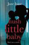 Hush Little Baby - Jane Isaac - 9781035905270
