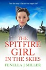 The Spitfire Girl in the Skies - Fenella J. Miller - 9781035906895