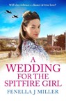 A Wedding for the Spitfire Girl - MILLER,  Fenella J. - 9781035906901