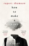 How to Make a Bomb - Rupert Thomson - 9781035908530