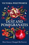 Dust and Pomegranates - Victoria Whitworth - 9781035910663