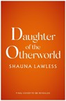 Daughter of the Otherworld - Shauna Lawless - 9781035911264