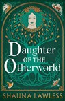 Daughter of the Otherworld - Shauna Lawless - 9781035911301