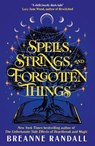 Spells, Strings, and Forgotten Things - Breanne Randall - 9781035912209