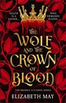 The Wolf and the Crown of Blood - Elizabeth May - 9781035912889
