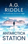 Antarctica Station - A.G. Riddle - 9781035913817