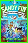 Sandy Fin: Operation Splash Landing - Martin Stewart - 9781035913855
