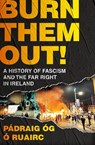 Burn Them Out! - Padraig Og O Ruairc - 9781035915293
