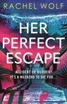 Her Perfect Escape - Rachel Wolf - 9781035916863